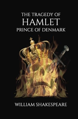 The Tragedy Of Hamlet Prince Of Denmark: Shakespeare's Classic Play of Tragedy and Revenge The Tragedy Of Hamlet Prince Of Denmark: Shakespeare's Classic Play of Tragedy and Revenge von Independently published
