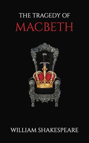 The Tragedy Of Macbeth: A Classic Play of Tragedy and Revenge The Tragedy Of Macbeth: A Classic Play of Tragedy and Revenge von Independently published
