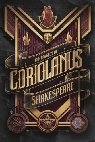 The Tragedy of Coriolanus: Power, Pride, and Betrayal in Shakespeare’s Gripping Political Drama The Tragedy of Coriolanus: Power, Pride, and Betrayal in Shakespeare’s Gripping Political Drama von Writtentorch Publishing