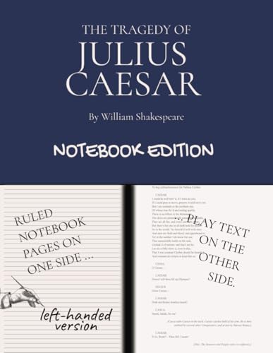The Tragedy of Julius Caesar: Notebook Edition with full play plus lined notebook pages for student, stage and classroom use (LEFT-hand version) von Independently published