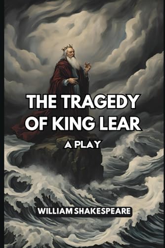 The Tragedy of King Lear: A Play The Tragedy of King Lear: A Play von Independently published