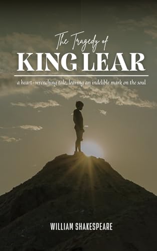 The Tragedy of King Lear: Psychological Thriller Murder and Angsty Heartbreak Romance von Independently published