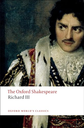 The Tragedy of King Richard III: The Oxford Shakespearethe Tragedy of King Richard III (Oxford World’s Classics)