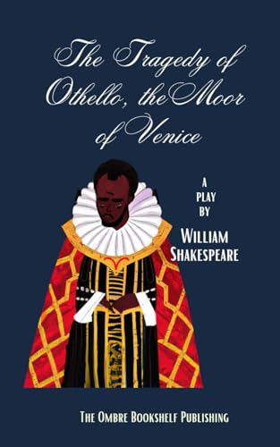 The Tragedy of Othello, the Moor of Venice: A play von Independently published