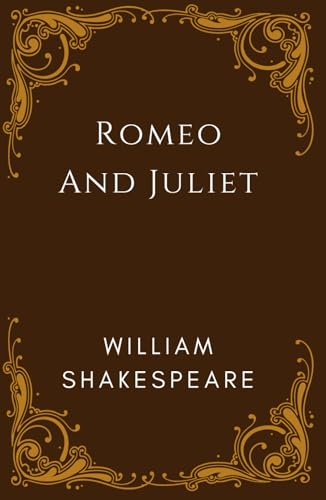 The Tragedy of Romeo and Juliet: The story of Two star-cross'd lovers in Verona The Tragedy of Romeo and Juliet: The story of Two star-cross'd lovers in Verona von Independently published