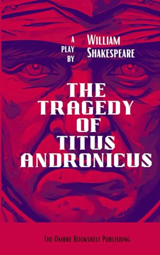 The Tragedy of Titus Andronicus: A play von Independently published