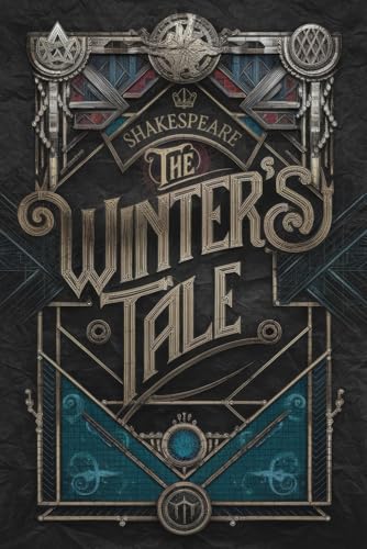 The Winter’s Tale: A Timeless Classic of Love, Betrayal, Jealousy, and Redemption The Winter’s Tale: A Timeless Classic of Love, Betrayal, Jealousy, and Redemption von Writtentorch Publishing