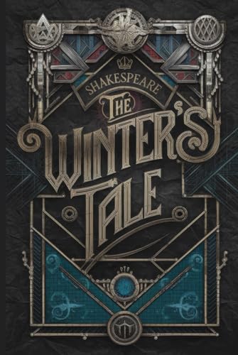 The Winter’s Tale: A Timeless Classic of Love, Betrayal, Jealousy, and Redemption The Winter’s Tale: A Timeless Classic of Love, Betrayal, Jealousy, and Redemption von Writtentorch Publishing