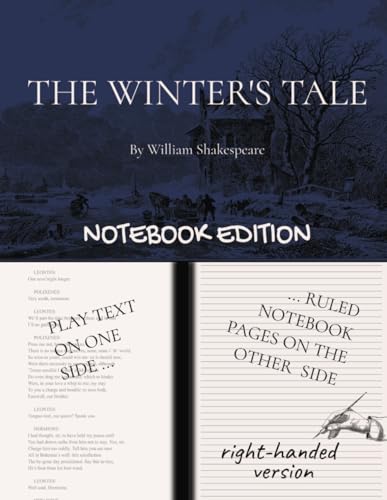 The Winter's Tale: Notebook Edition with full play plus lined notebook pages for student, stage and classroom use (RIGHT-hand version) von Independently published