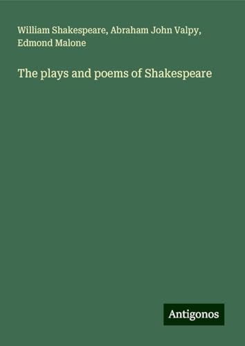 The plays and poems of Shakespeare The plays and poems of Shakespeare von Antigonos Verlag