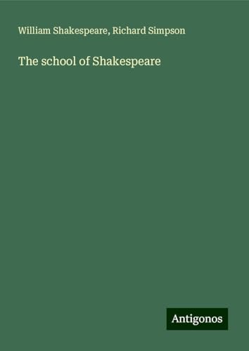 The school of Shakespeare The school of Shakespeare von Antigonos Verlag