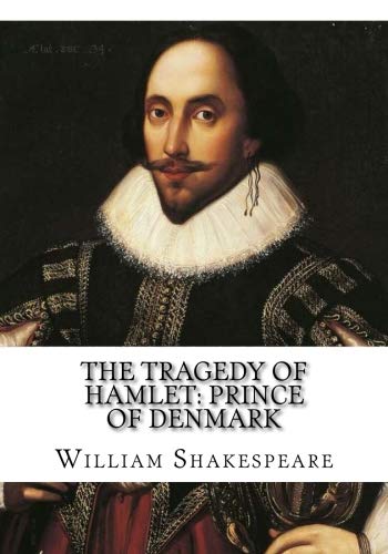 The tragedy of Hamlet: Prince of Denmark von CreateSpace Independent Publishing Platform