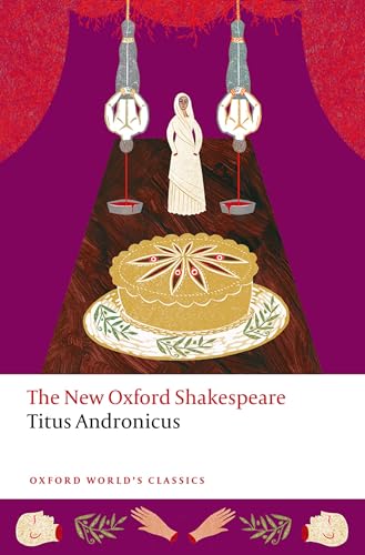 Titus Andronicus: The New Oxford Shakespeare (Oxford World's Classics) von Oxford University Press