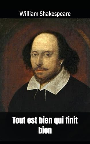 Tout est bien qui finit bien: William Shakespeare Tout est bien qui finit bien: William Shakespeare von Independently published