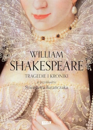 Tragedie i Kroniki w przekładzie Stanisława Barańczaka Tragedie i Kroniki w przekładzie Stanisława Barańczaka