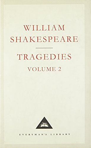 Tragedies Volume 2: William Shakespeare (Shakespeare’s Tragedies, 2)