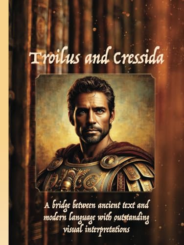 Troilus and Cressida: TROILUS AND CRESSIDA By William Shakespeare von Aim Publishing Pty Ltd