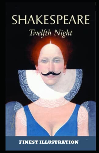 Twelfth Night : (Finest Illustration) von Independently published