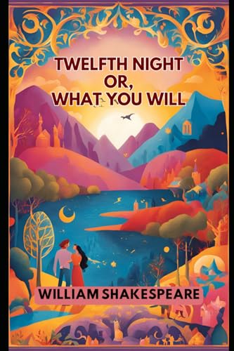 Twelfth Night Or, What You Will Twelfth Night Or, What You Will von Independently published