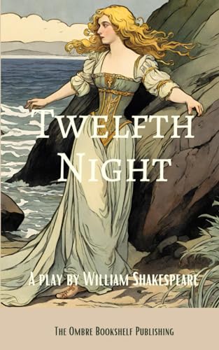 Twelfth Night: or, What You Will. A play von Independently published