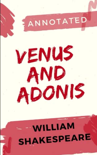 Venus and Adonis Annotated Venus and Adonis Annotated