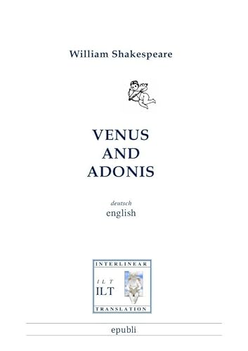Venus and Adonis: Bilingual: Englisch-Deutsch mit Interlinearübersetzung
