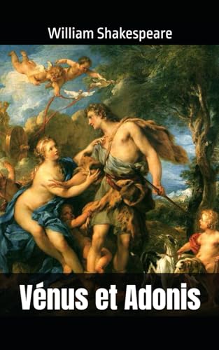 Vénus et Adonis: William Shakespeare Vénus et Adonis: William Shakespeare von Independently published