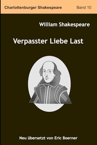 Verpasster Liebe Last: Neu übersetzt von Eric Boerner Verpasster Liebe Last: Neu übersetzt von Eric Boerner von Independently published