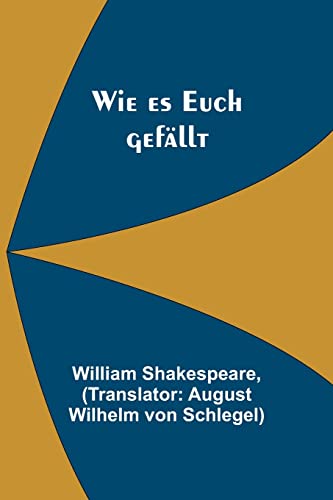 Wie es Euch gefällt Wie es Euch gefällt