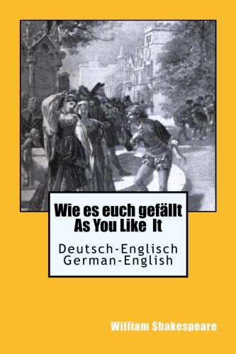 Wie es euch gefaellt - As You Like It (Deutsch-Englisch)-(German-English)