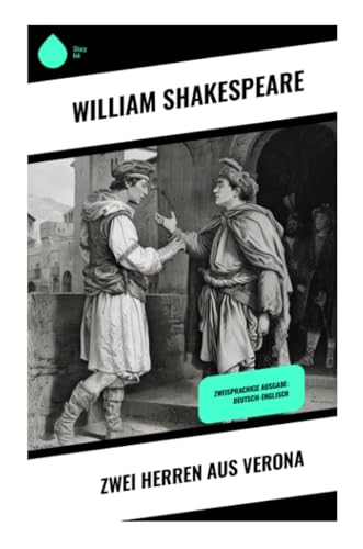 Zwei Herren aus Verona: Zweisprachige Ausgabe: Deutsch-Englisch von Sharp Ink