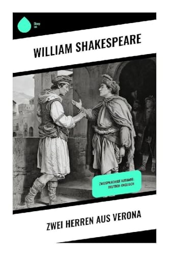 Zwei Herren aus Verona: Zweisprachige Ausgabe: Deutsch-Englisch