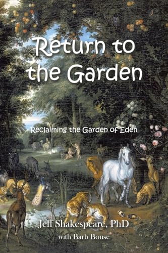 Return to the Garden: Reclaiming the Garden of Eden von WestBow Press