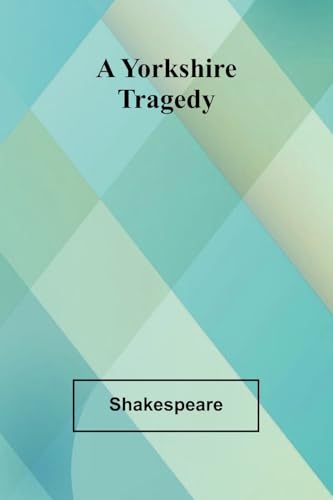A Yorkshire Tragedy von Alpha Edition