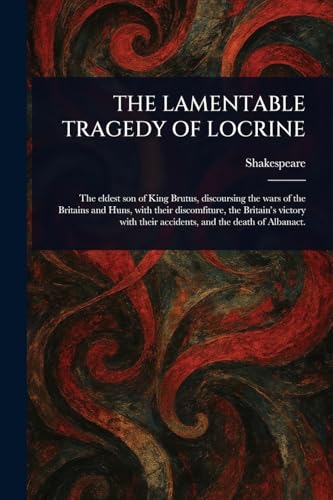 The Lamentable Tragedy of Locrine von Anson Street Press