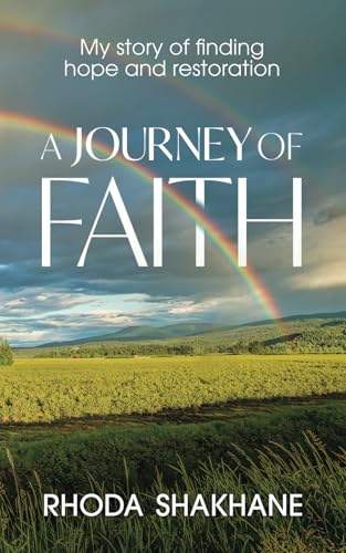 A Journey of Faith: My Story of Finding Hope and Restoration A Journey of Faith: My Story of Finding Hope and Restoration von Green Hill Publishing