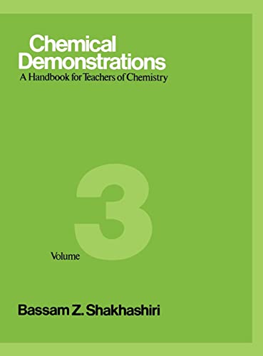 Chemical Demonstrations: A Handbook for Teachers of Chemistry (Chemical Demonstrations). Vol. 3