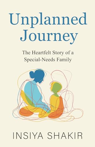 UNPLANNED JOURNEY: The Heartfelt Story of a Special-Needs Family UNPLANNED JOURNEY: The Heartfelt Story of a Special-Needs Family von Embassy Books