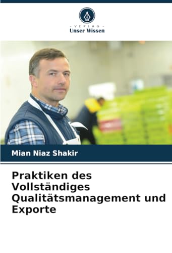 Praktiken des Vollständiges Qualitätsmanagement und Exporte von Verlag Unser Wissen