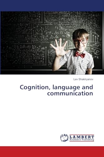 Cognition, language and communication: DE von LAP LAMBERT Academic Publishing