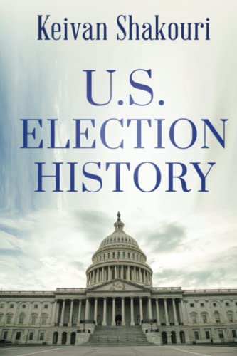 US Election History von J. Kenkade Publishing