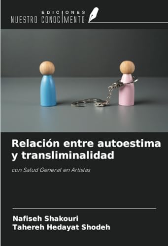 Relación entre autoestima y transliminalidad: con Salud General en Artistas von Ediciones Nuestro Conocimiento