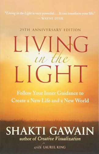 Living in the Light: Follow Your Inner Guidance to Create a New Life and a New World Living in the Light: Follow Your Inner Guidance to Create a New Life and a New World von New World Library