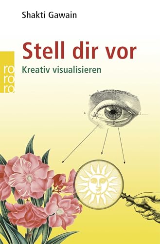 Stell dir vor: Kreativ visualisieren von Rowohlt Taschenbuch