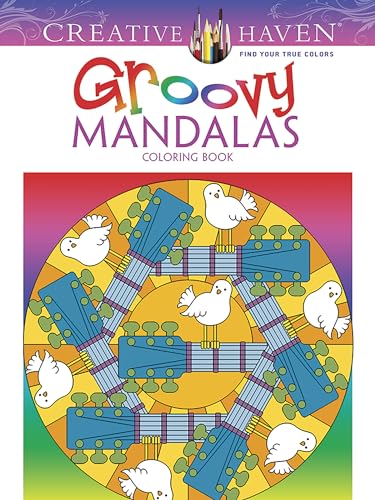 Creative Haven Groovy Mandalas Coloring Book (Creative Haven Coloring Books) von Dover Publications