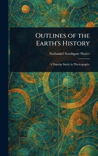 Outlines of the Earth's History von Anson Street Press