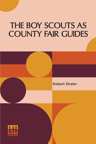 The Boy Scouts As County Fair Guides von Lector House