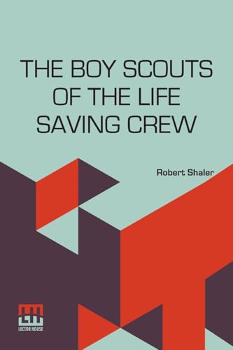 The Boy Scouts Of The Life Saving Crew von Lector House