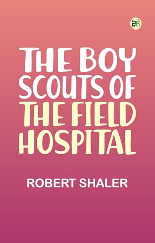 The Boy Scouts of the Field Hospital von Anson Street Press