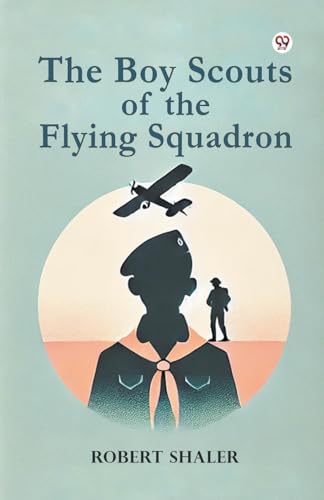 The Boy Scouts of the Flying Squadron von Double 9 Books